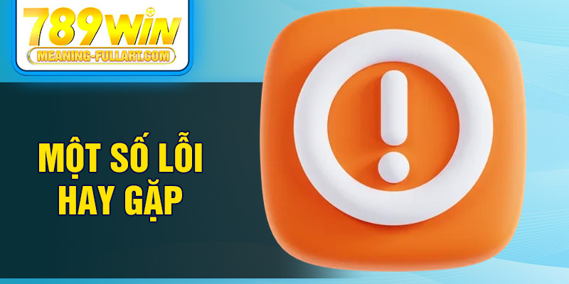Một số lỗi hay gặp Một số lỗi hay gặp