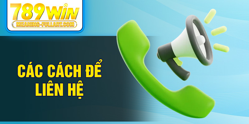 Các cách để liên hệ Các cách để liên hệ