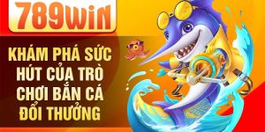 Khám phá sức hút của trò chơi bắn cá đổi thưởng